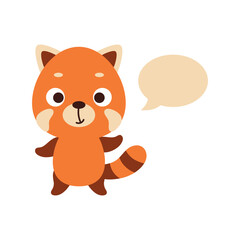 Cute little red panda with speech bubble on white background. Cartoon animal character for kids t-shirt, nursery decoration, baby shower, greeting card, house interior. Vector stock illustration