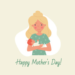 Happy Mother's Day! The mother holds the child in her arms