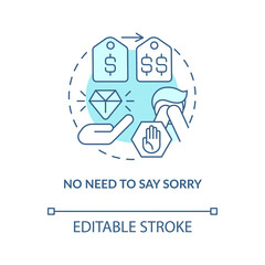 No need to say sorry blue concept icon. Raise prices without losing customers abstract idea thin line illustration. Isolated outline drawing. Editable stroke. Arial, Myriad Pro-Bold fonts used