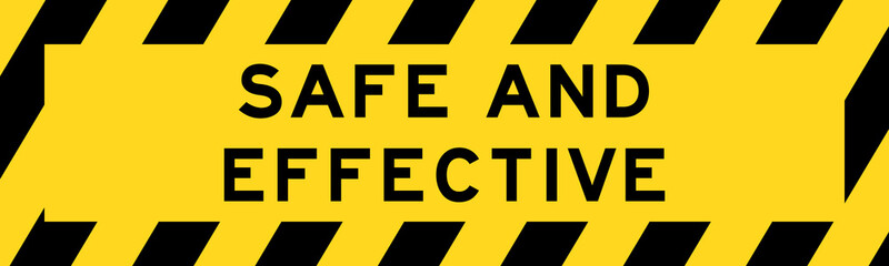 Yellow and black color with line striped label banner with word safe and effective