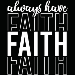 always have faith