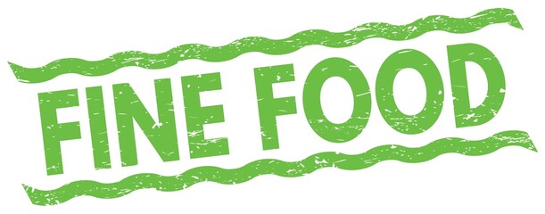 FINE FOOD text on green lines stamp sign.