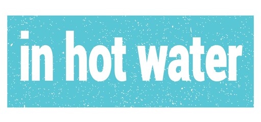 in hot water text written on blue stamp sign.