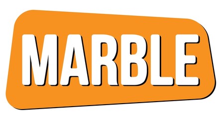 MARBLE text on orange trapeze stamp sign.