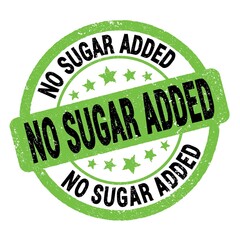NO SUGAR ADDED text written on green-black round stamp sign.