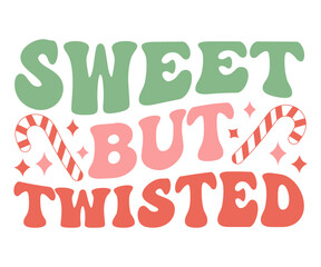 Sweet but Twisted Christmas Retro SVG, Retro Christmas Quotes SVG, Funny Christmas Quotes SVG, Cute Christmas Sayings SVG, Merry Christmas Retro SVG, Christmas Shirt SVG, Winter SVG