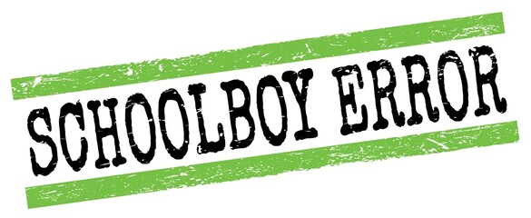 SCHOOLBOY ERROR text on green-black grungy lines stamp sign.