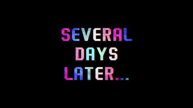 Several Days Later animated text with colorful glitter effect. 4k 60fps footage of animated text for transition effects