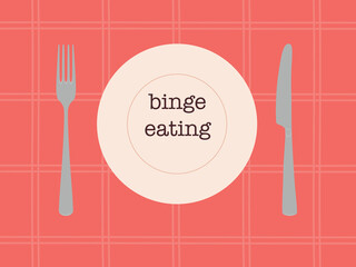Binge eating. Plate with a text, fork and knife on a red checkered tablecloth. Vector illustration