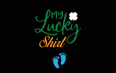 My lucky shirt St. Patrick's Day
