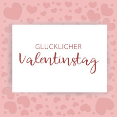 Glucklicher Valentinstag - German Text. Translation: Happy Valentine's Day. Happy Valentine's day greeting card with pink hearts. Vector illustration.