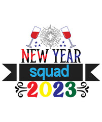 Fototapeta na wymiar New Year 2023 SVG Bundle, Happy New Year's Eve Quote, Cheers 2023 Saying, Sublimation Print Clip Art, cut file, Circut, Silhouette svg,Happy New Year SVG Bundle, Hello 2023 Svg, New Year Decoratio