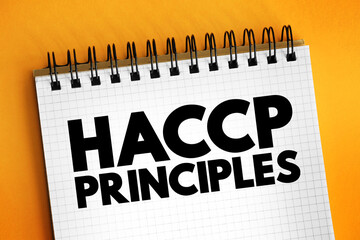 HACCP PRINCIPLES, identification, evaluation, and control of food safety hazards based on the following seven principles, text concept on notepad