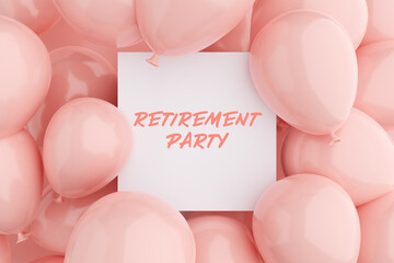 White sign frame with the message RETIREMENT PARTY surrounded with pink air balloons. Retirement...