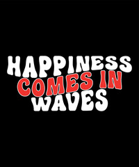 Happiness comes in waves Merry Christmas shirts Print Template, Xmas Ugly Snow Santa Clouse New Year Holiday Candy Santa Hat vector illustration for Christmas hand lettered