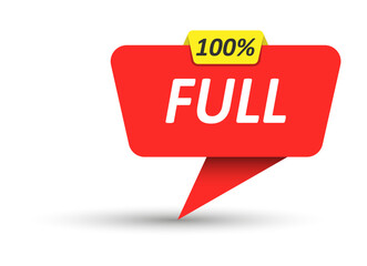 100 Percent Full. Vector banner, pointer, sticker, label or speech bubble. Template for websites, applications and creative ideas