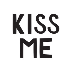 Cute vector lettering, kiss me clipart. Hand drawn doodle illustration.