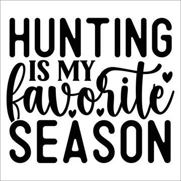 Hunting Is My Favorite Season