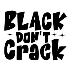 Black Don't crack