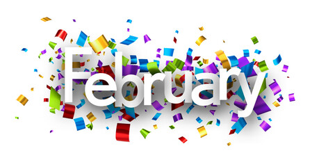 February word over colorful cut out foil ribbon confetti background.