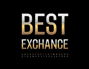 Vector advertising sign Best Exchange. Chic Golden Font. Artistic Alphabet Letters and Numbers set