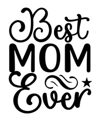 Best Mom Ever SVG Designs