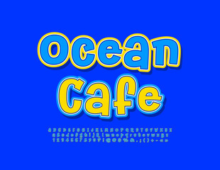 Fototapeta na wymiar Vector colorful banner Ocean Cafe. Blue and Yellow handwritten Font. Playful Alphabet Letters, Numbers and Symbols set