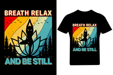 Breath relax and be still yoga Vintage T Shirt, Yoga Vintage Shirt, yoga, meditation,