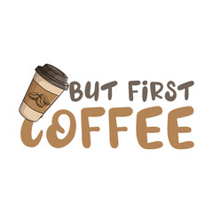 But first coffee