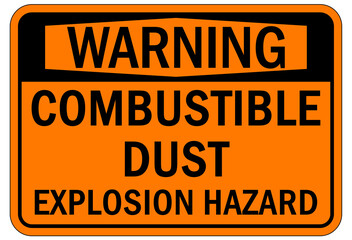 Explosive material combustible dust sign and labels explosion hazard