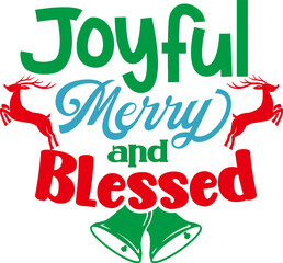 Fototapeta premium Joyful, Merry and Blessed SVG