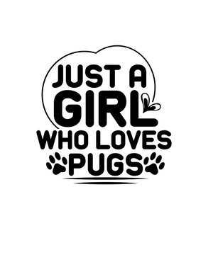 just a girl who loves pugs svg