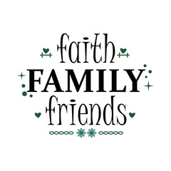 Vector hand drawn lettering, Faith Family Friends