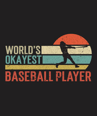 Tshirt design world's okayest baseball with a baseball player illustration