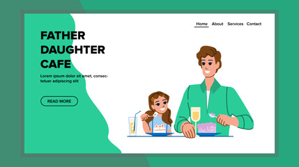 father daughter cafe vector. family happy, child girl, man adult, young cheerful, caucasian restaurant lifestyle father daughter cafe web flat cartoon illustration