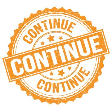 CONTINUE text on orange round stamp sign