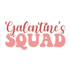 Galentine's Squad Valentine's Day Love quote retro wavy groovy typography sublimation SVG on white background