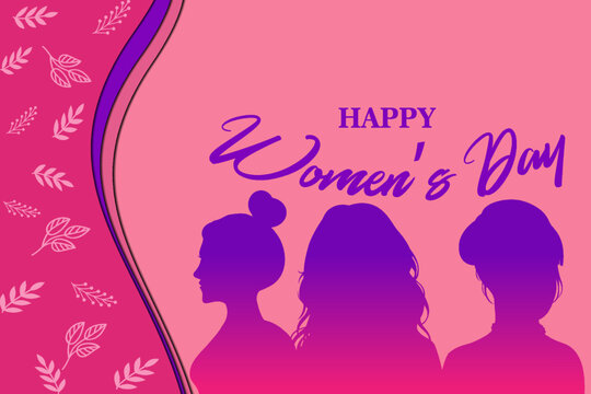 text happy women's day, with a silhouette image of three beautiful women. Strong and courageous girls support each other. Sisterhood and friendship of women