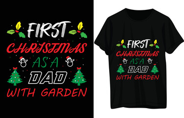 Fototapeta premium FIRST CHRISTMAS AS A DAD WITH GARDEN t shirt design