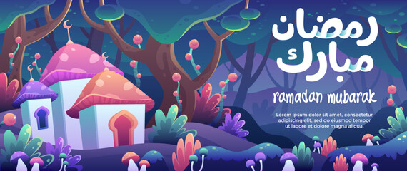 Landscape illustration of Ramadan Mubarak With A Cute Mushroom Dome Mosque In A Fantasy Forest. Good for greeting card, banner, or other templates	
