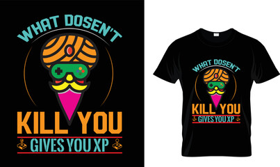 WHAT DOSEN'T KILL YOU GIVES..T-SHIRT DESIGN