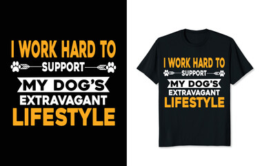 i work hard to support my dog’s extravagant lifestyle