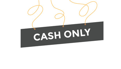 Cash only button web banner templates. Vector Illustration
