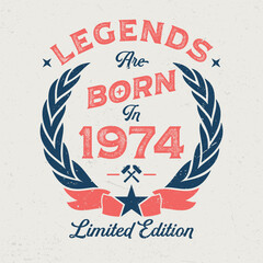 Legends Are Born In 1974 - Fresh Birthday Design. Good For Poster, Wallpaper, T-Shirt, Gift. - obrazy, fototapety, plakaty