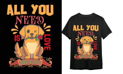 All You Need t shirt // new t shirt // svg t-shirt // Dog Love T-shirt