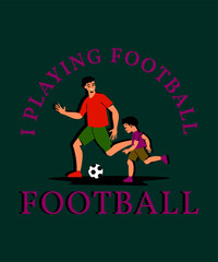 I PLAYING FOOTBALL NEW T-SHIRT DESIGN