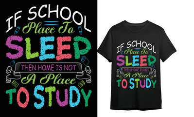 IF SCHOOL PLACE TO SLEEP T-SHIRT DESIGN // BACK TO SCHOOL