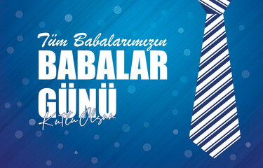 Tüm babalarımızın babalar günü kutlu olsun.
Translate: Happy Father's Day to all our fathers 