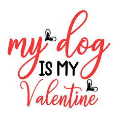 Naklejka na ściany i meble My Dog is My Valentine