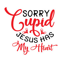 Obraz premium Sorry Cupid Jesus Has My Heart